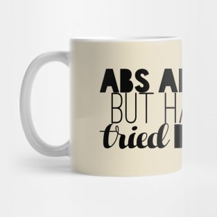 Abs are great, BUUUUT... Mug